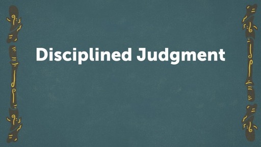 Disciplined Judgment