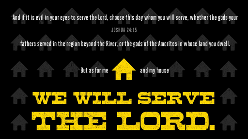 Choose Today Whom You Will Serve