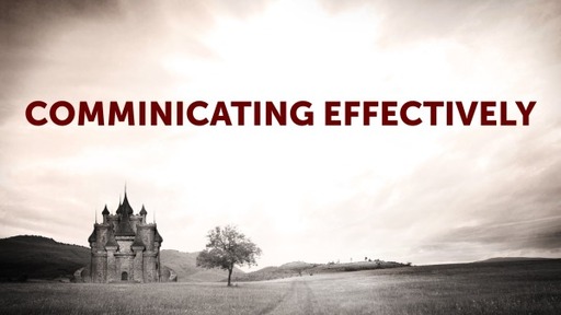 COMMINICATING EFFECTIVELY