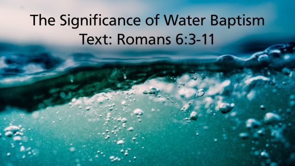 The Significance of Water Baptism - Logos Sermons