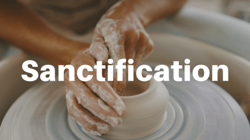 Sanctification - Part 1