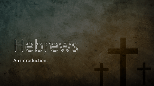Hebrews: An Introduction