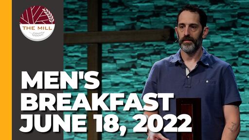 Men's Breakfast Message (June 18, 2022)