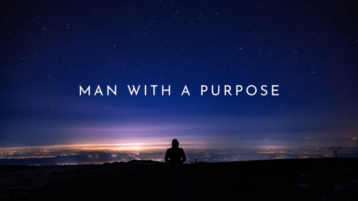 Man with a Purpose