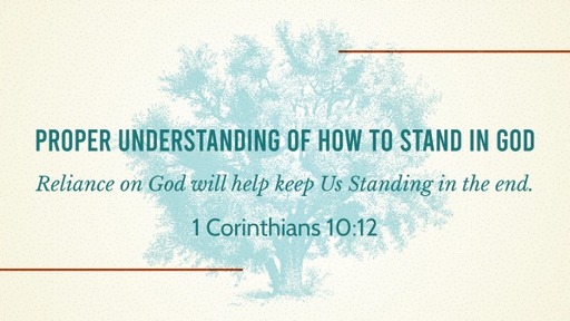 Proper Understanding Of How To Stand In God