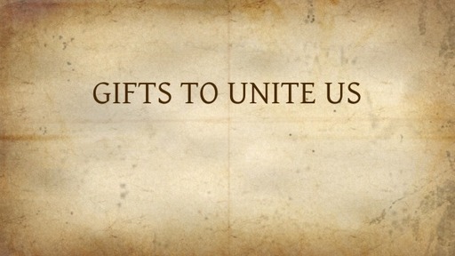 GIFTS TO UNITE US