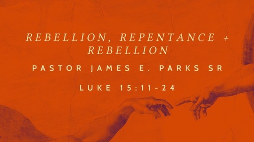 Rebellion, Repentance + Restoration
