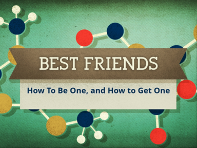 How to Have True & Lasting Friendships Part #2