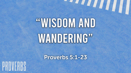 Wisdom and Wandering