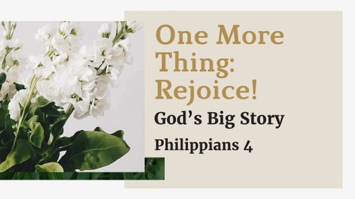 One More Thing: Rejoice!