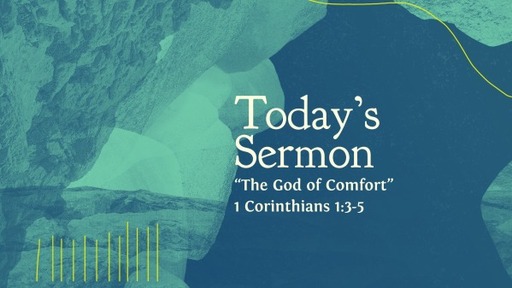 "The God of Comfort" - 2 Corinthians 1:3–5
