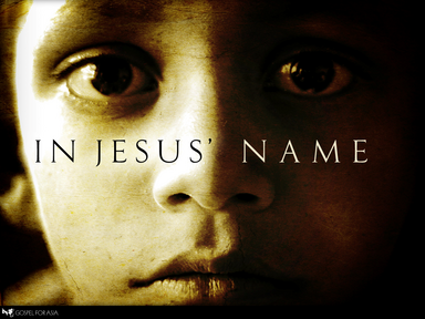 "In Jesus' Name"
