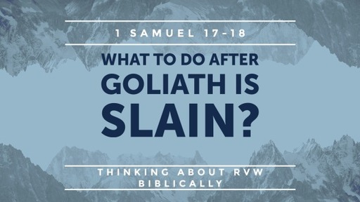 What To Do After Goliath is Slain?