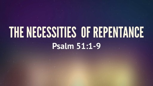 THE NECESSITIES OF REPENTANCE