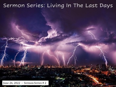 June 26 Sermon Series Living In The Last Days 2