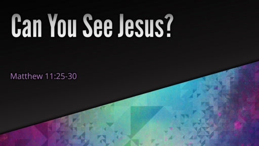 When Opposition Comes . . . Can You See Jesus? -- 06/26/2022