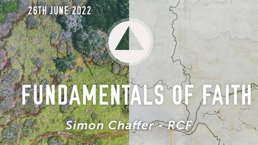 26th  June 2022 - Teaching Service - Simon Chaffer - Fundamentals of Faith