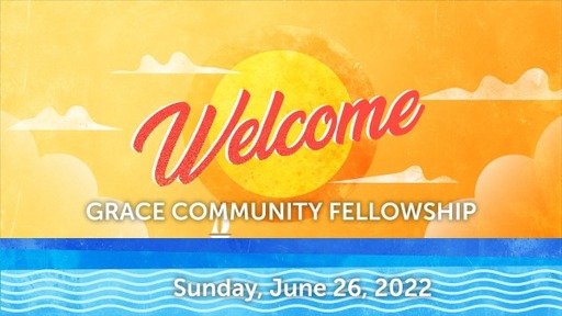 Worship for Sunday, June 26, 2022