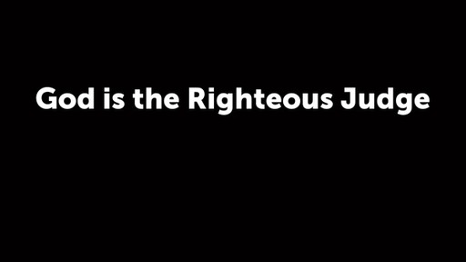 God is the Righteous Judge