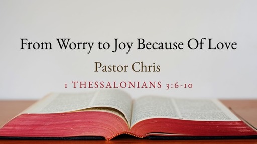 From Worry to Joy Because of Love