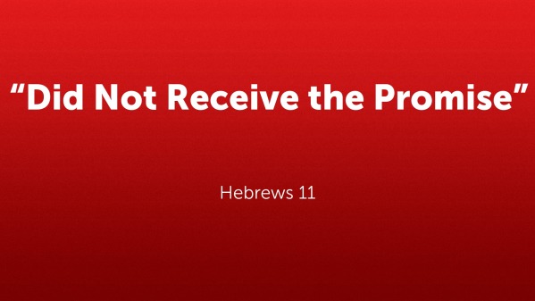 did-not-receive-the-promise-faithlife-sermons