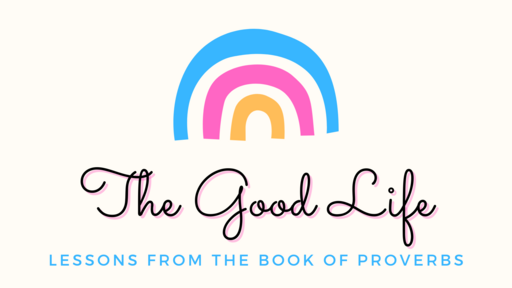 The Good Life: Why We Need Proverbs