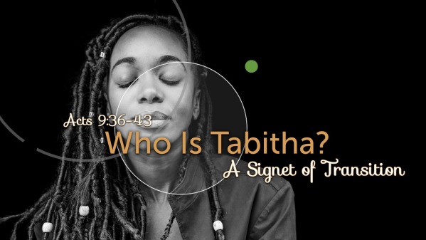 Who Is Tabitha? - Logos Sermons