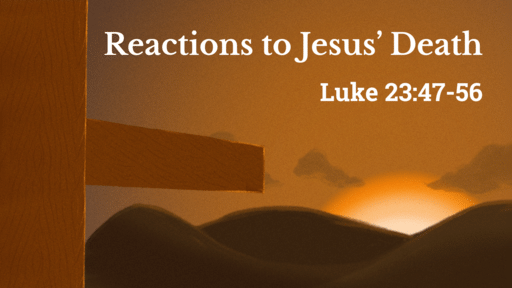 Reactions to Jesus' Death