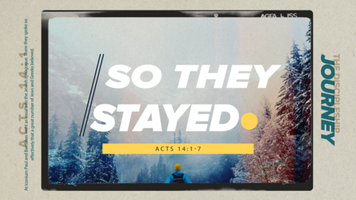 Acts 14:1-7 • So They Stayed