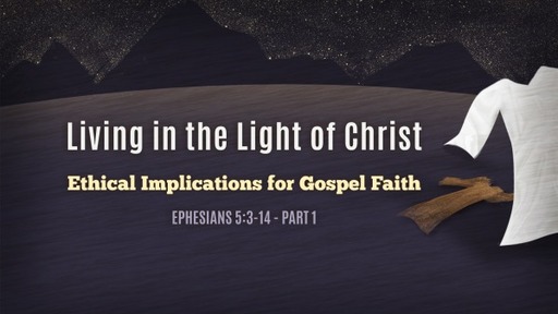 Living in the Light of Christ - Part 1