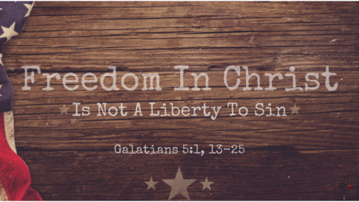 Freedom In Christ: Not A Liberty To Sin