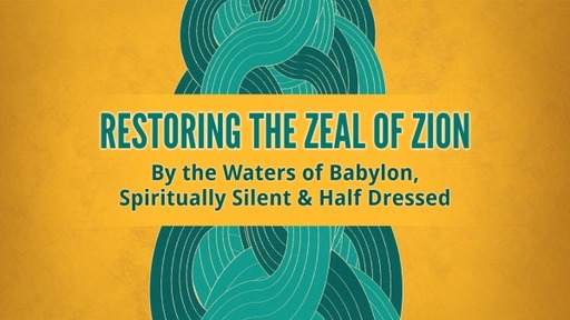 Restoring the Zeal of Zion