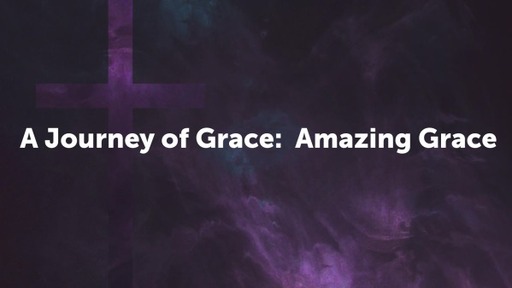 A Journey of Grace: Amazing Grace
