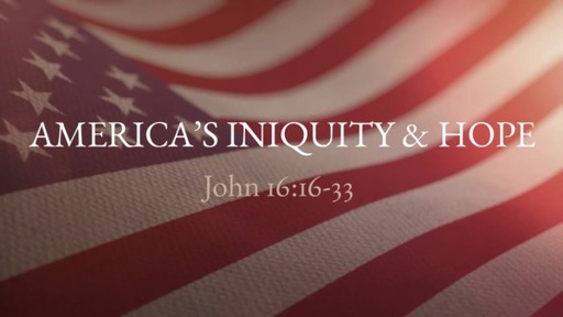 AMERICA'S INIQUITY & HOPE
