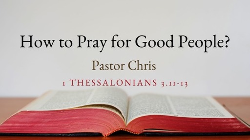 How to Pray for Good People?
