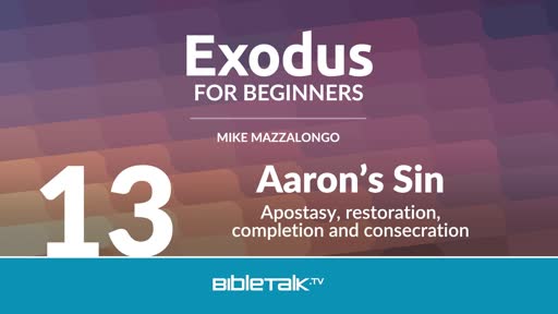 Aaron's Sin: Apostasy, Restoration, Completion and Consecration