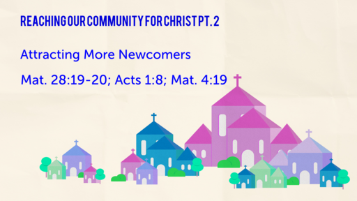 Reaching Our Community For Christ Pt. 2