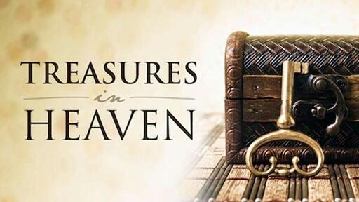 Treasures in Heaven 