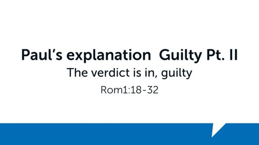 Paul's explanation Guilty Pt. II