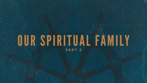 Our Spiritual Family Part 2