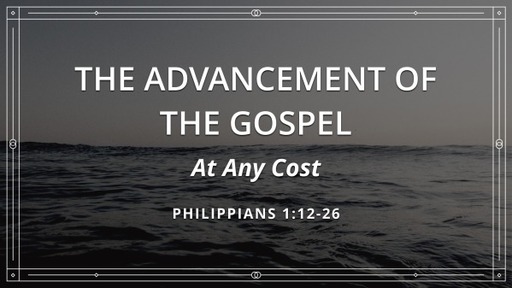 The Advancement of the Gospel At Any Cost
