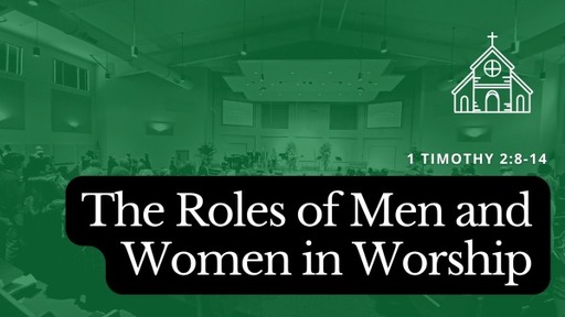 The Role of Men and Women in Worship