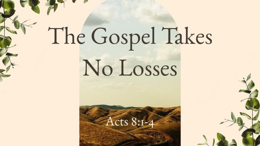 The Gospel Takes No Losses