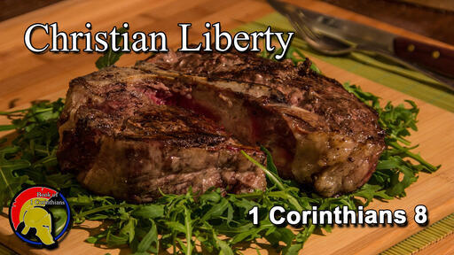 Christian Liberty - Book of 1st Corinthians: Part 9