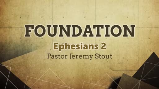 Foundation - Pastor Jeremy Stout Foundation - Pastor Jeremy Stout