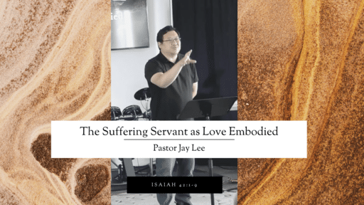 The Suffering Servant as Love Embodied
