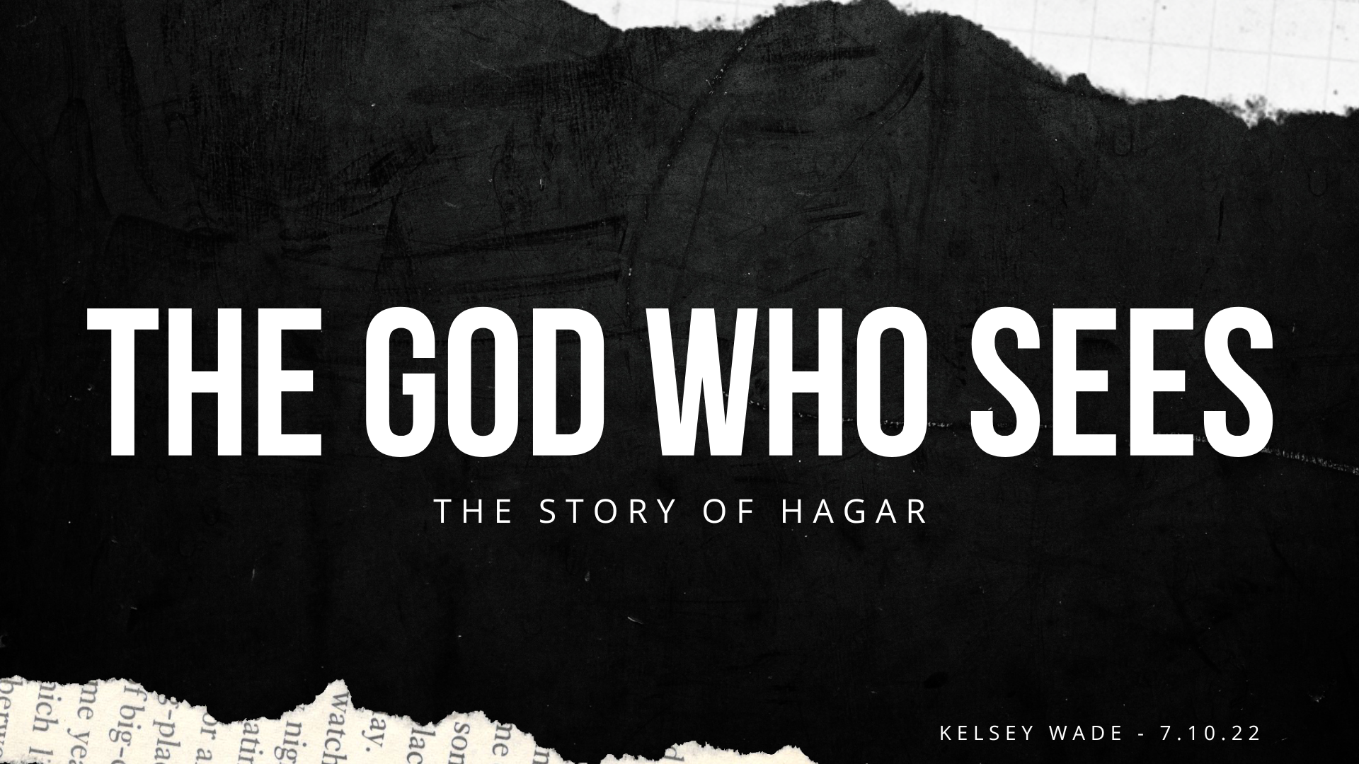 THE GOD WHO SEES - The Story of Hagar // Kelsey Wade - July 10, 2022 ...