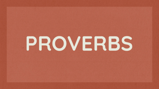 "Training Toward Wisdom:  An Introduction to Proverbs"