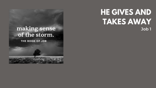 He Gives and Takes Away (Job 1) - Matthew Fong