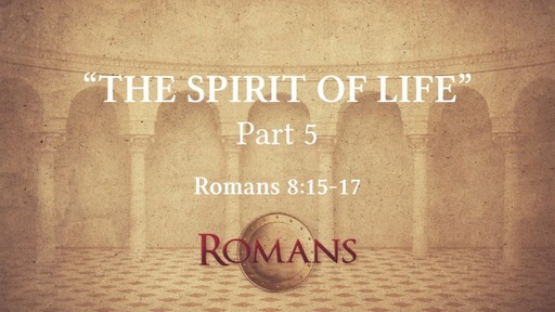 "The Spirit of Life" (Part 5)